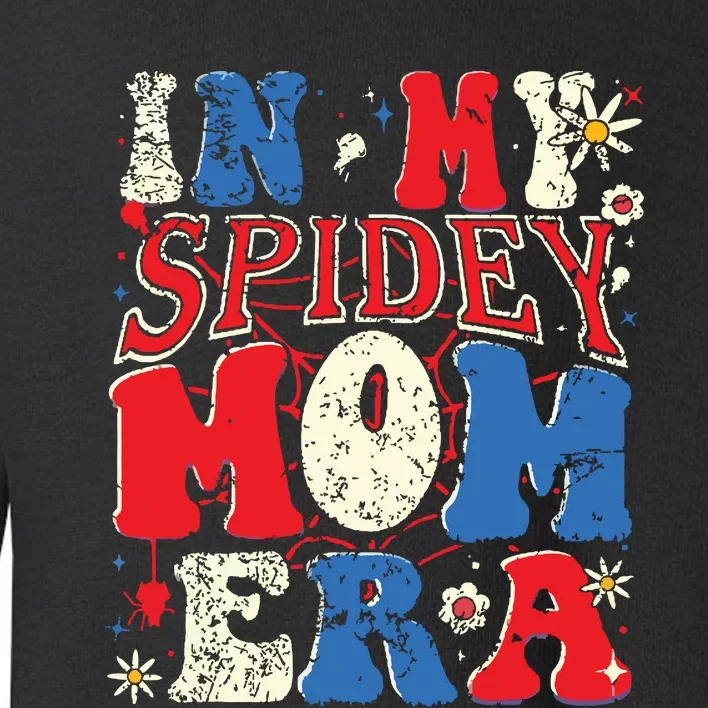 In My Spidey Mom Era Toddler Sweatshirt