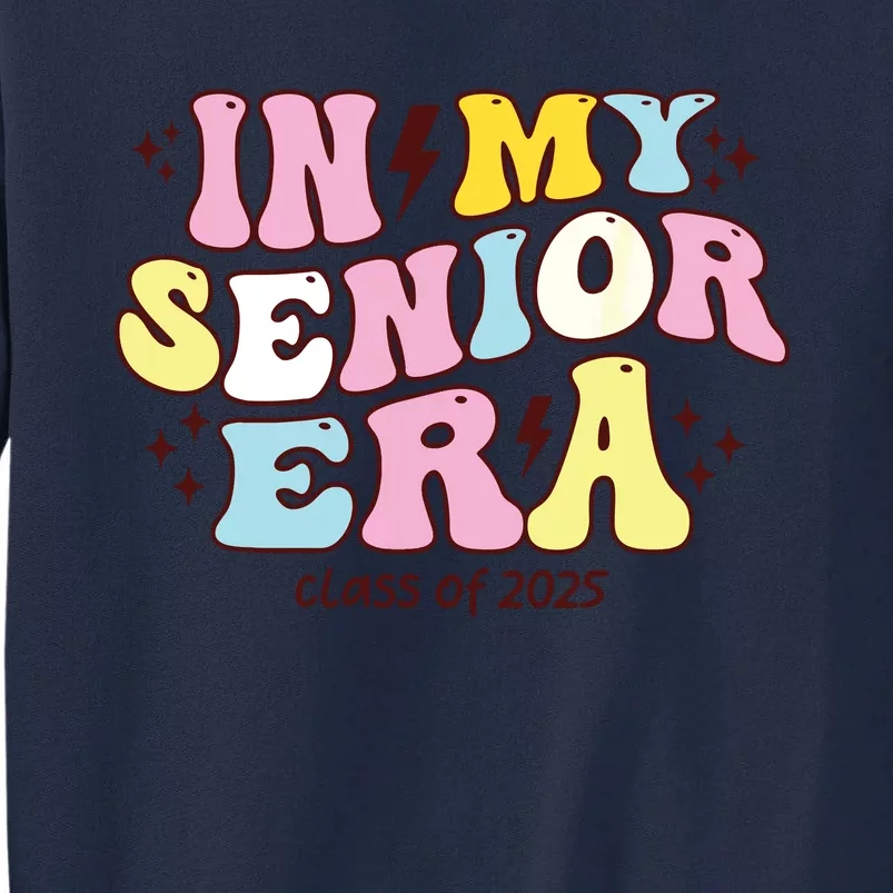 In My Senior Era Class Of 2025 Groovy Senior 2025 Tall Sweatshirt