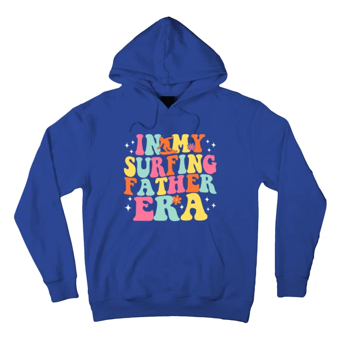 In My Surfing Father Era Retro Game Day Groovy Gift Hoodie