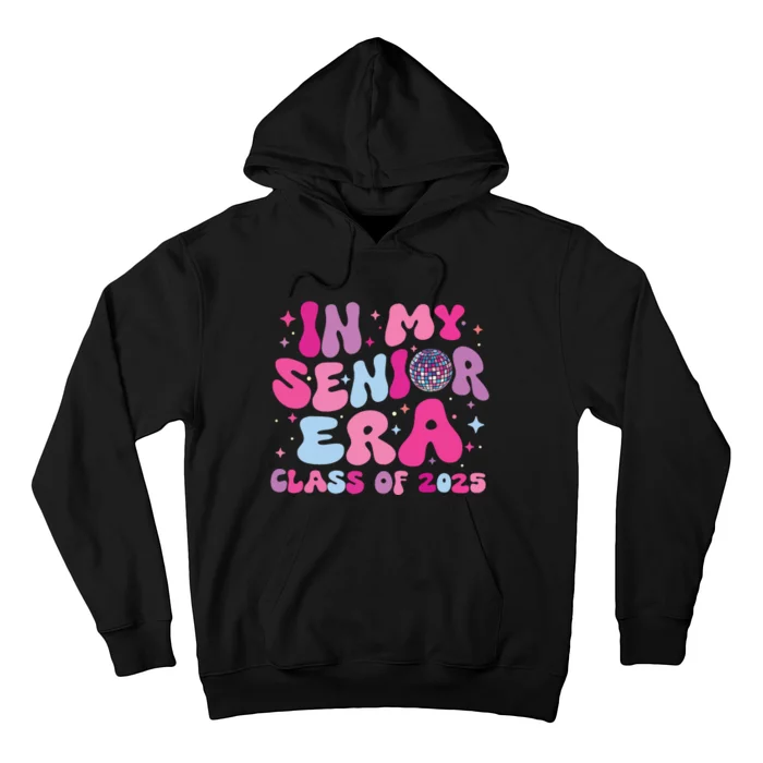 In My Senior Era Class Of 2025 Senior 2025 Hoodie