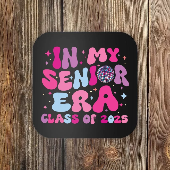 In My Senior Era Class Of 2025 Senior 2025 Coaster