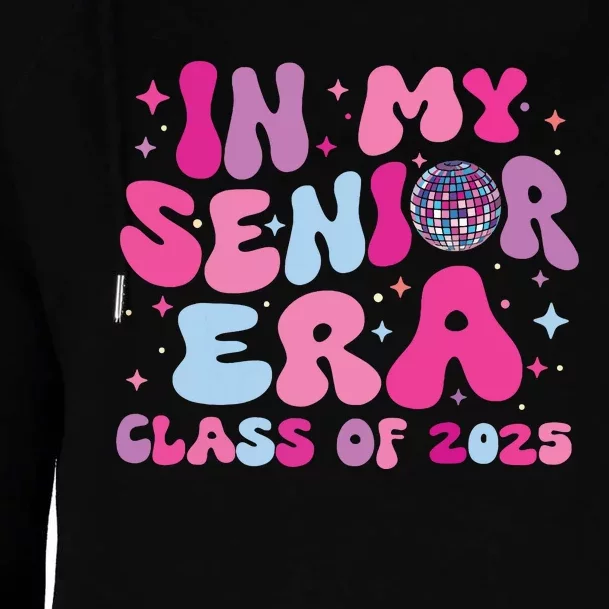 In My Senior Era Class Of 2025 Senior 2025 Womens Funnel Neck Pullover Hood