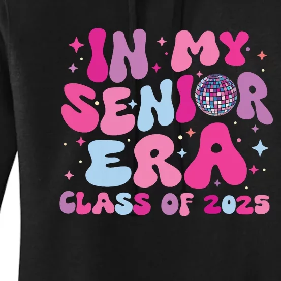 In My Senior Era Class Of 2025 Senior 2025 Women's Pullover Hoodie