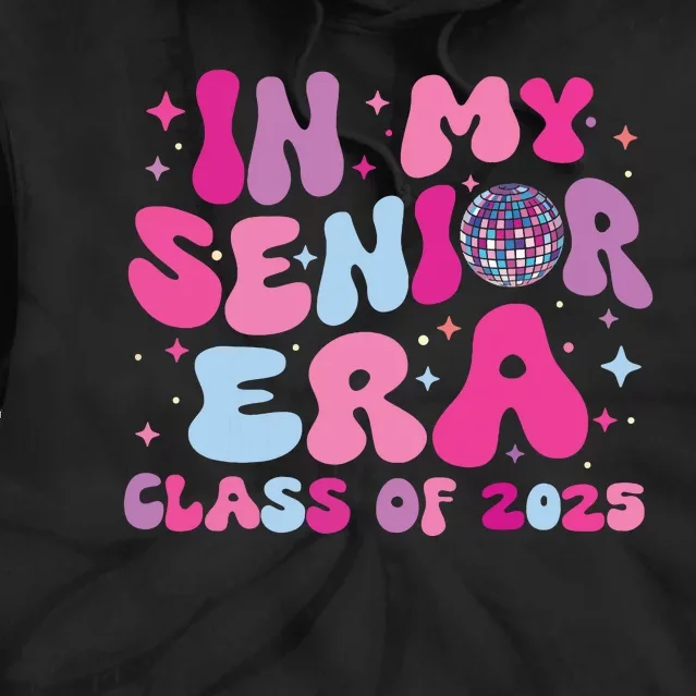 In My Senior Era Class Of 2025 Senior 2025 Tie Dye Hoodie