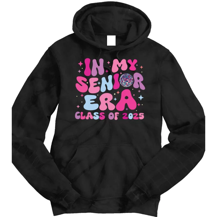 In My Senior Era Class Of 2025 Senior 2025 Tie Dye Hoodie