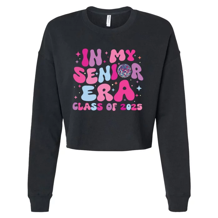 In My Senior Era Class Of 2025 Senior 2025 Cropped Pullover Crew