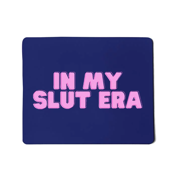 In My Slut Era Hot Girl Slay College Meme Novelty Humor Mousepad