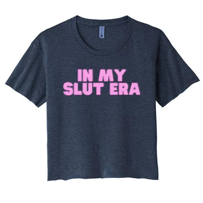 In My Slut Era Hot Girl Slay College Meme Novelty Humor Women's Crop Top Tee