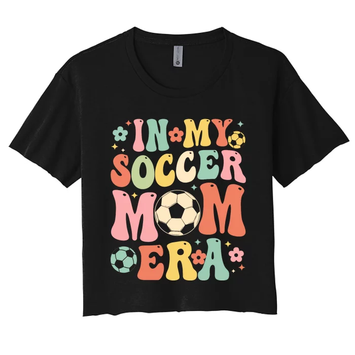 IM My Soccer MomS Biggest Fan MotherS Day Theme Women's Crop Top Tee