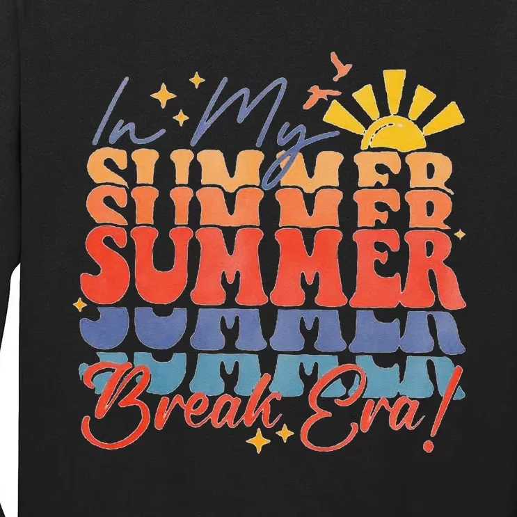 In My Summer Break Era Funny LastDay Of School Teacher Tall Long Sleeve T-Shirt