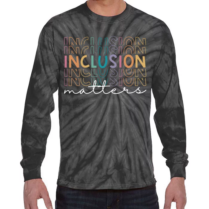 Inclusion Matters Special Education Teacher Sped Autism Tie-Dye Long Sleeve Shirt