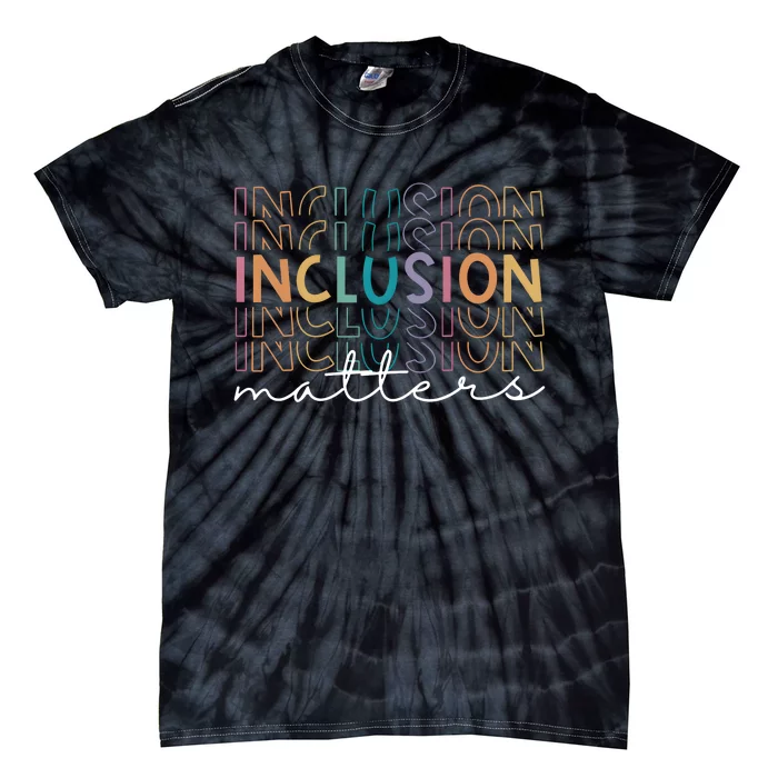 Inclusion Matters Special Education Teacher Sped Autism Tie-Dye T-Shirt