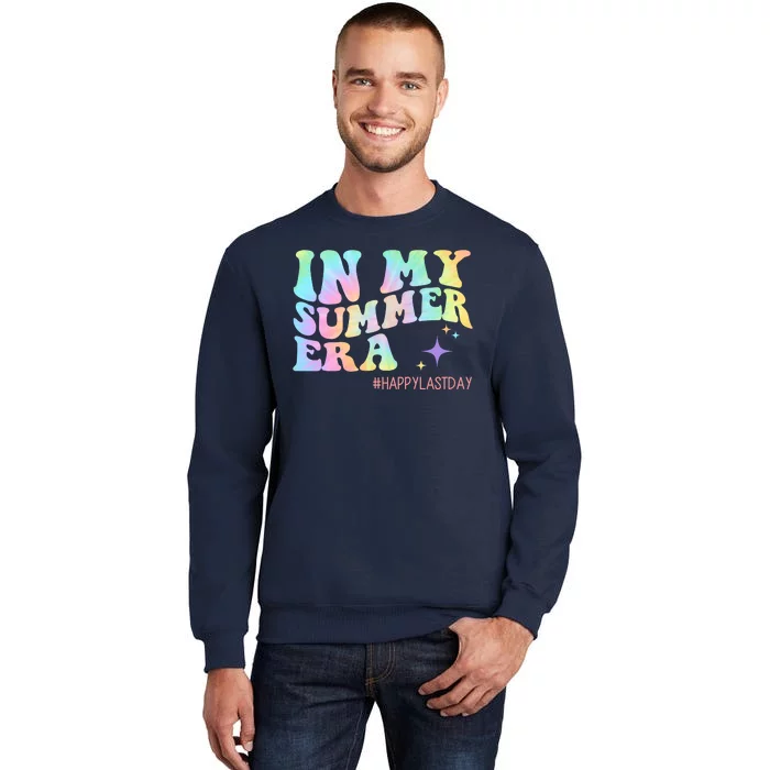 In My Summer Era Happy Last Day Of School Tall Sweatshirt