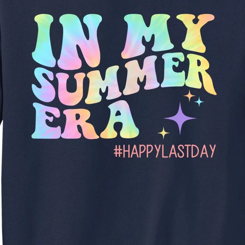 In My Summer Era Happy Last Day Of School Tall Sweatshirt