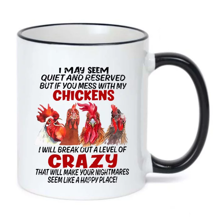 I May Seem Quiet Reserved But If You Mess With My Chickens Black Color Changing Mug