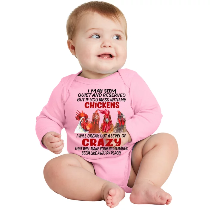 I May Seem Quiet Reserved But If You Mess With My Chickens Baby Long Sleeve Bodysuit