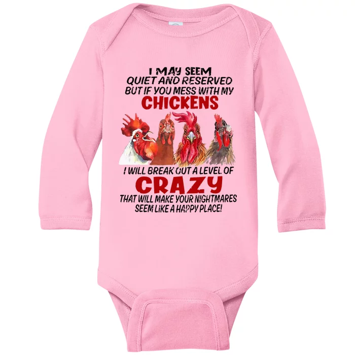 I May Seem Quiet Reserved But If You Mess With My Chickens Baby Long Sleeve Bodysuit