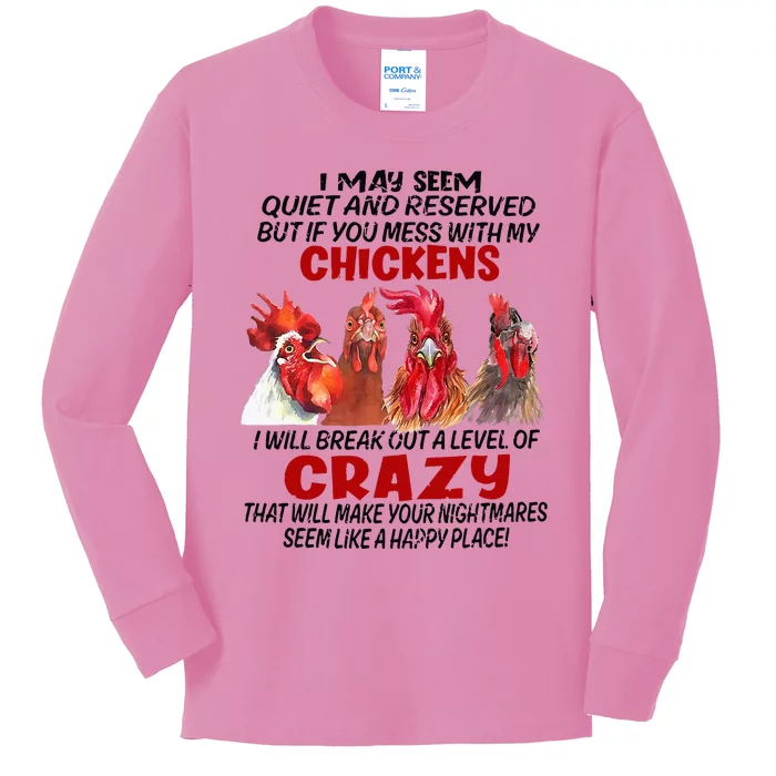 I May Seem Quiet Reserved But If You Mess With My Chickens Kids Long Sleeve Shirt