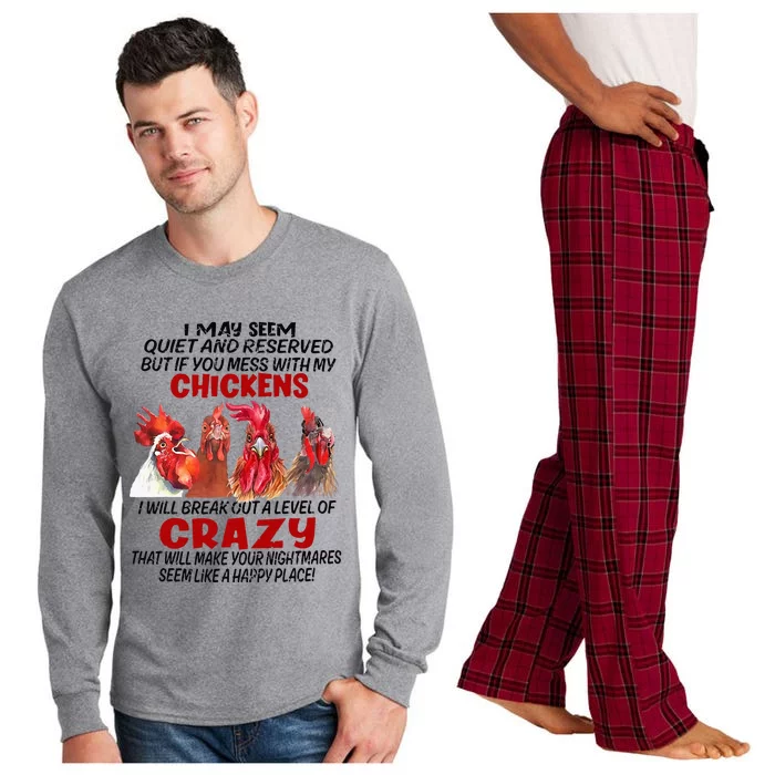 I May Seem Quiet Reserved But If You Mess With My Chickens Long Sleeve Pajama Set