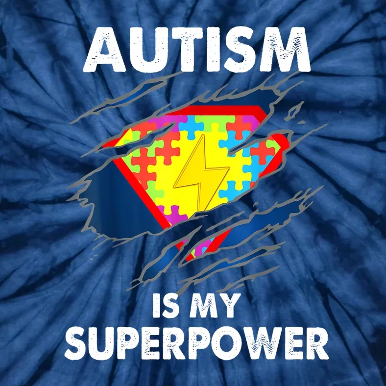 Is My Super Power Superhero Autism Awareness Gift Tie-Dye T-Shirt