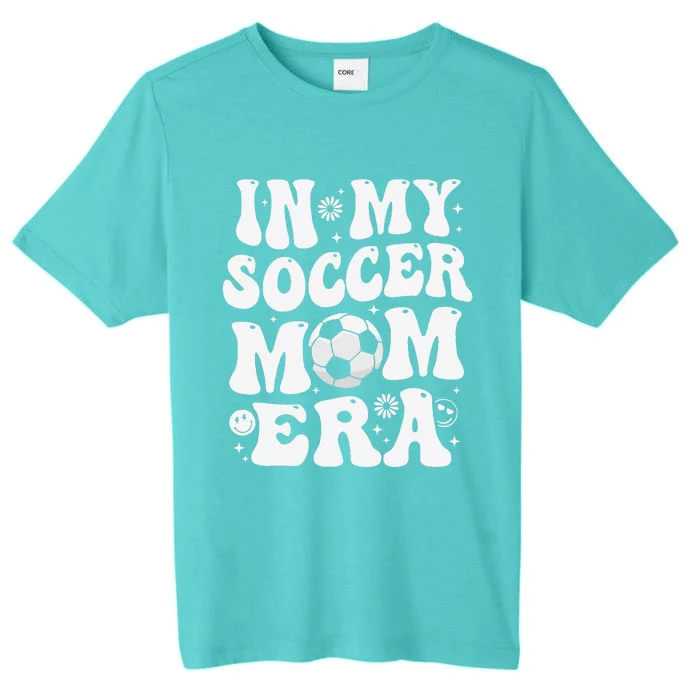 In My Soccer Mom Era Funny Soccer Mom Gifts ChromaSoft Performance T-Shirt