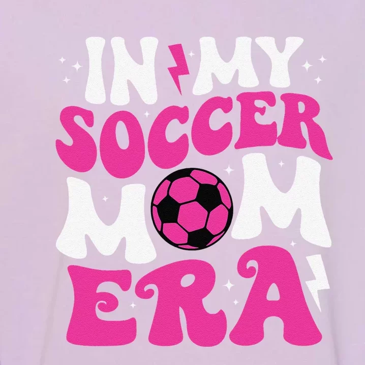 In My Soccer Mom Era Cute Groovy Soccer Mom Garment-Dyed Sweatshirt