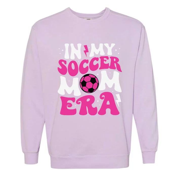 In My Soccer Mom Era Cute Groovy Soccer Mom Garment-Dyed Sweatshirt