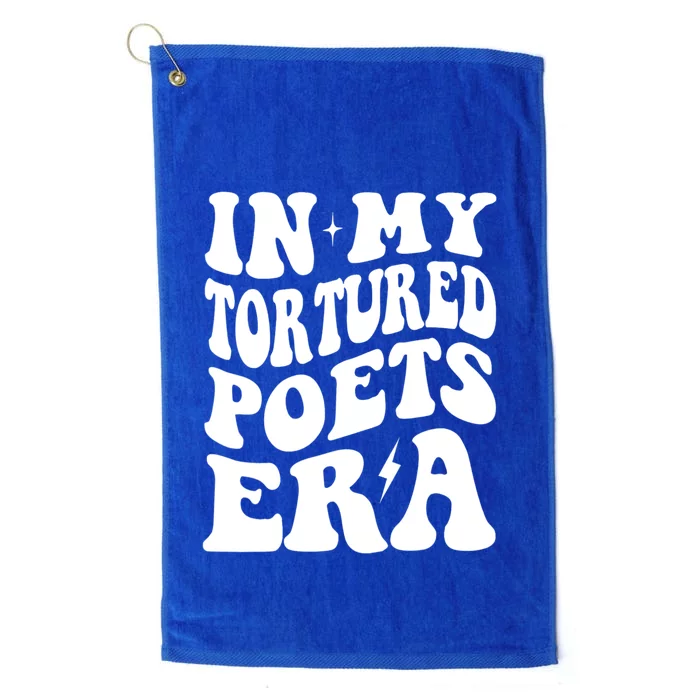 In My Tortured Era Funny In My Poets Era Platinum Collection Golf Towel