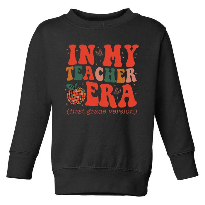 In My Teacher Teaching Era Retro Groovy 1st Grade Toddler Sweatshirt