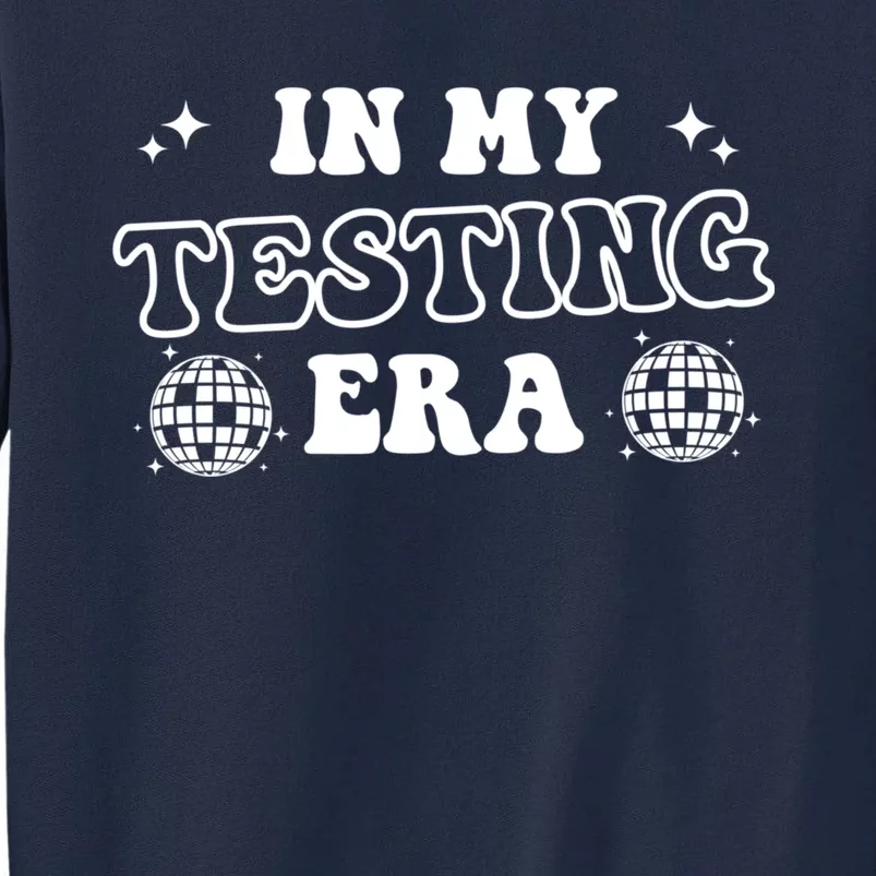 In My Testing Era, Funny Testing Teacher, Teaching Student Tall Sweatshirt