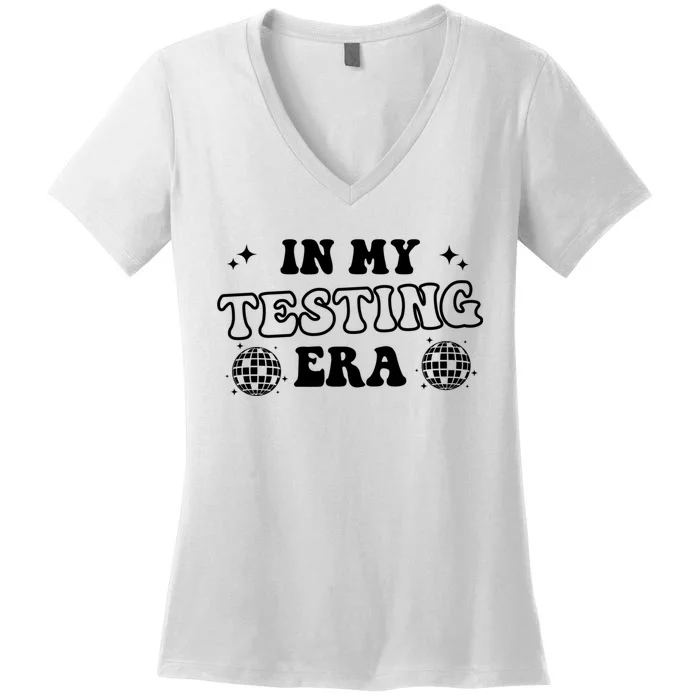 In My Testing Era, Funny Testing Teacher, Teaching Student Women's V-Neck T-Shirt