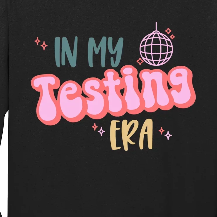 In My Testing Era, Funny Testing Teacher, Teaching Student Long Sleeve Shirt