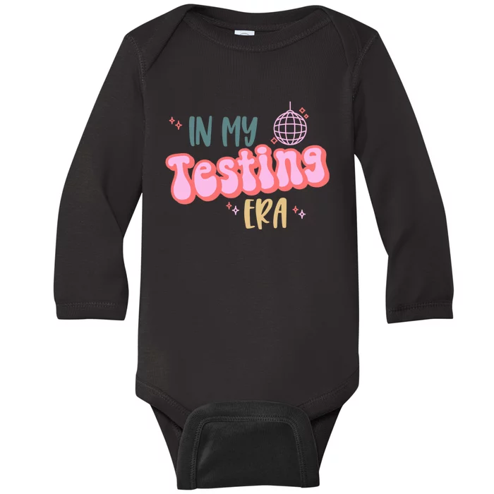 In My Testing Era, Funny Testing Teacher, Teaching Student Baby Long Sleeve Bodysuit