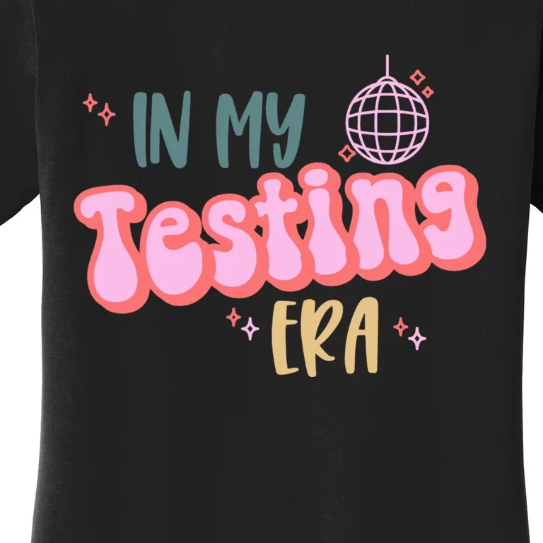 In My Testing Era, Funny Testing Teacher, Teaching Student Women's T-Shirt