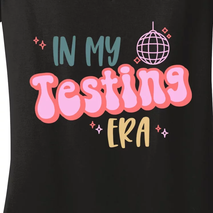 In My Testing Era, Funny Testing Teacher, Teaching Student Women's V-Neck T-Shirt