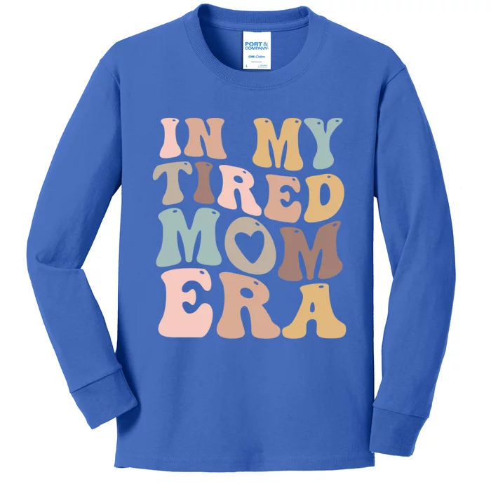 In My Tired Mom Era For Mamas Gift Kids Long Sleeve Shirt