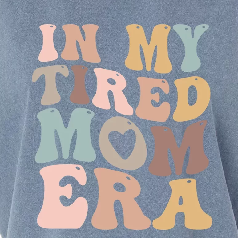 In My Tired Mom Era For Mamas Gift Garment-Dyed Women's Muscle Tee