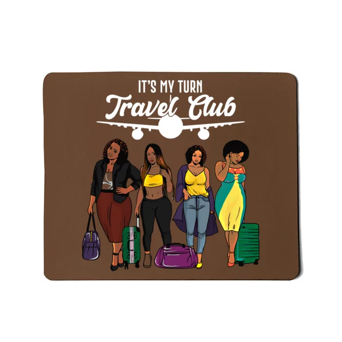 It's My Turn Travel Club Traveling Black African American Women Mousepad