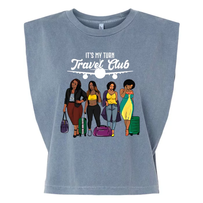 It's My Turn Travel Club Traveling Black African American Women Garment-Dyed Women's Muscle Tee