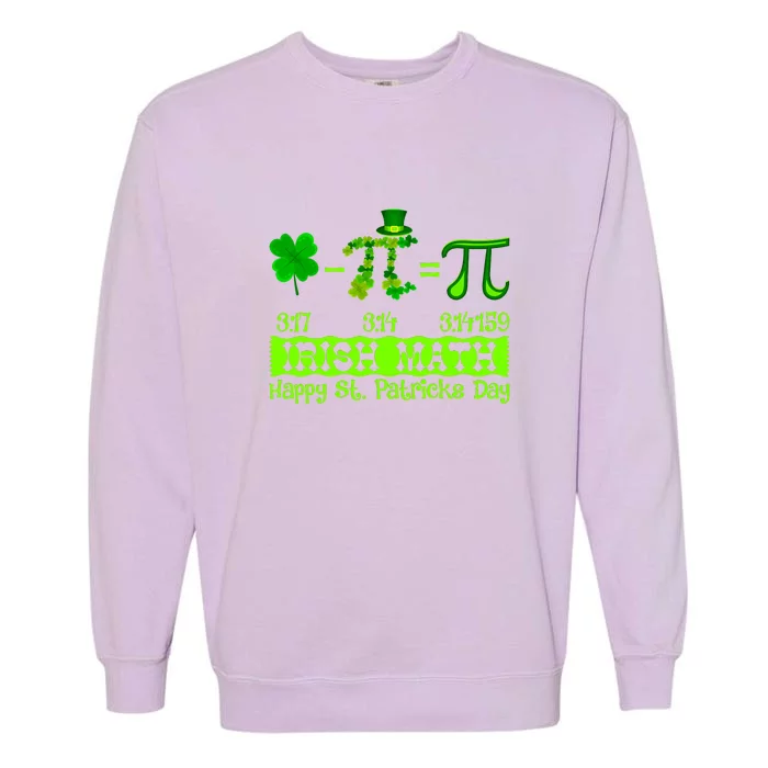 Irish Math Teacher Pi Number St Patricks Day Mathematics Garment-Dyed Sweatshirt