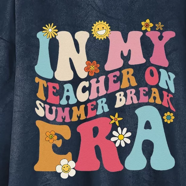 In My Teacher On Summer Break Era Funny Teacher Summer Hooded Wearable Blanket