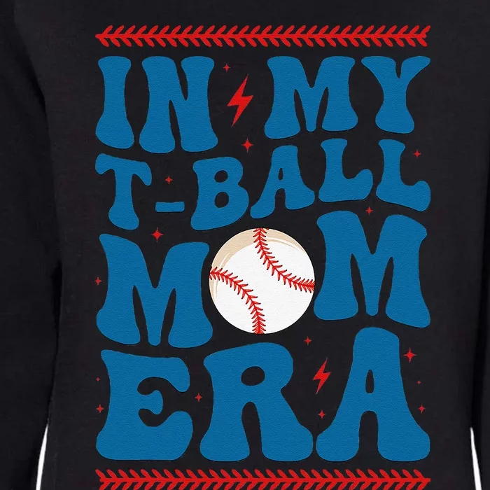 In My Tball Mom Era Baseball Mom Groovy MotherS Day Womens California Wash Sweatshirt