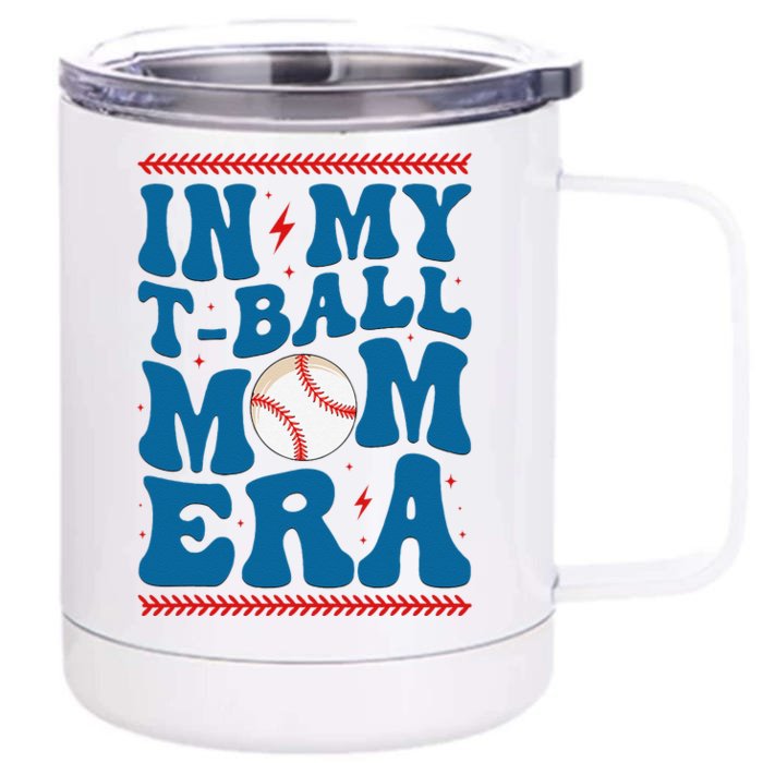 In My Tball Mom Era Baseball Mom Groovy MotherS Day Front & Back 12oz Stainless Steel Tumbler Cup