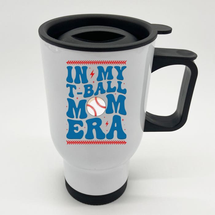 In My Tball Mom Era Baseball Mom Groovy MotherS Day Front & Back Stainless Steel Travel Mug