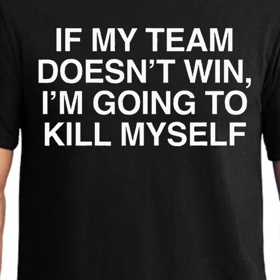 If My Team DoesnT Win Funny Sarcastic Sports Fan Humor Pajama Set