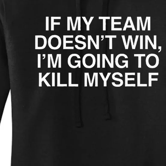 If My Team DoesnT Win Funny Sarcastic Sports Fan Humor Women's Pullover Hoodie