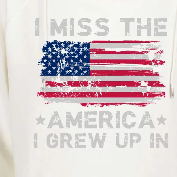 I Miss The America I Grew Up In American Flag Patriotic Meaningful Gift Womens Funnel Neck Pullover Hood