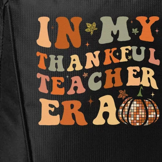 In My Thankful Teacher Era Cute Groovy Thanksgiving Teacher City Backpack