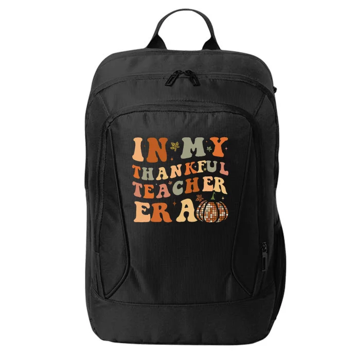 In My Thankful Teacher Era Cute Groovy Thanksgiving Teacher City Backpack