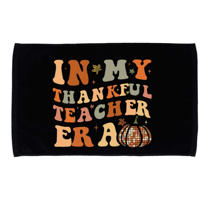 In My Thankful Teacher Era Cute Groovy Thanksgiving Teacher Microfiber Hand Towel